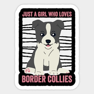 Just A Girl Who Loves Border Collies Funny Dog Sticker
